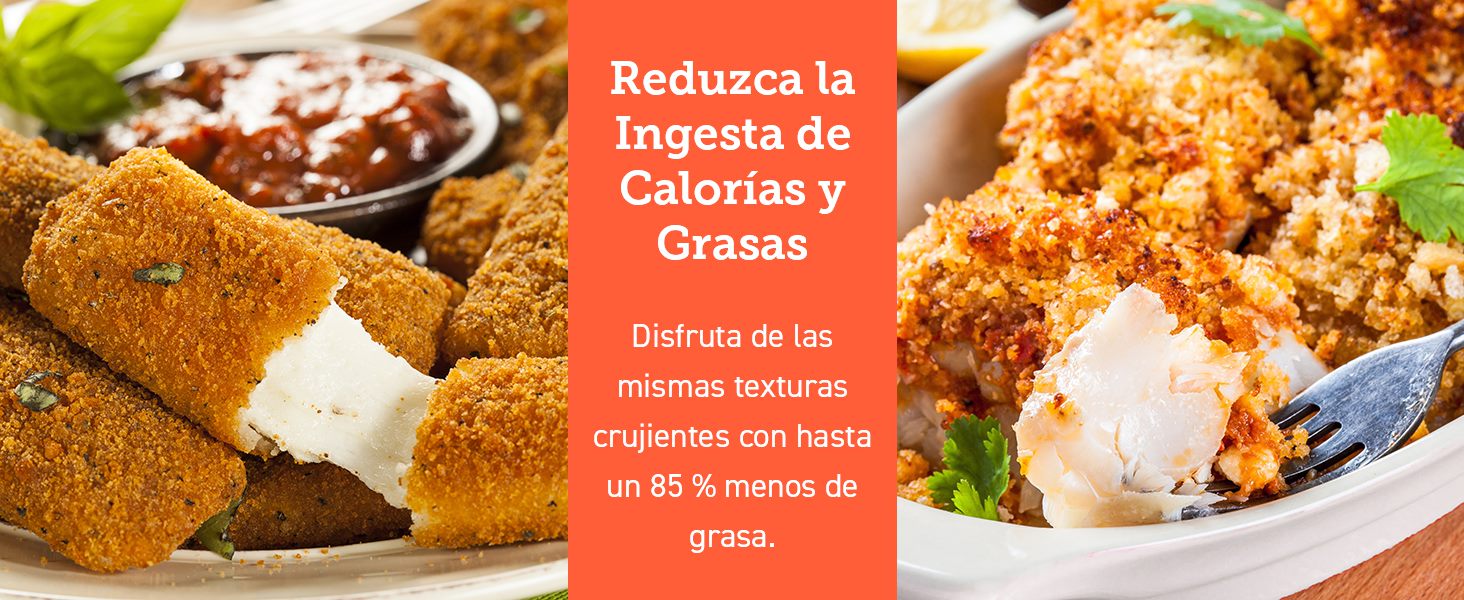 Reduzca la Ingesta de Calorías y Grasas Disfruta de las mismas texturas crujientes con hasta un 85 % menos de grasa.